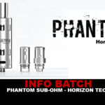 INFO BATCH : Le Phantom Tank Sub-ohm (Horizon Tech)