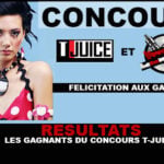 RESULTATS : Les gagnants du concours T-Juice !