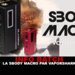 INFO BATCH : Box SBODY MACRO (Vaporshark)
