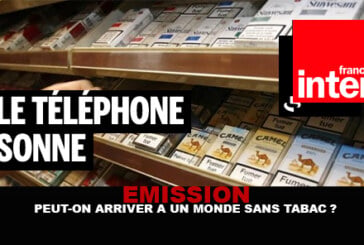 EMISSION : Peut-on arriver à un monde sans tabac ?