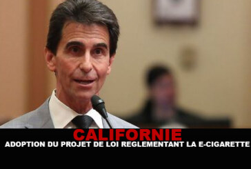 CALIFORNIE : Adoption du projet de loi réglementant la e-cigarette !