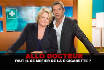 ALLO DOCTEUR : Faut il se méfier de la e-cigarette ?