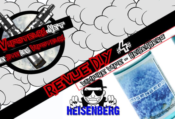La Revue DIY #4 – HEISENBERG – VAMPIRE VAPE (UK)