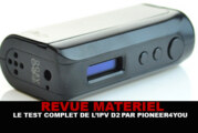 REVUE : Le test complet de l&rsquo;IPV D2 (Pioneer4you)