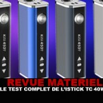 REVUE : Le test complet de l&rsquo;Istick TC 40W (Eleaf)