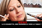 News : La e-cigarette, une passerelle vers le tabac ?