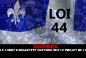 QUEBEC : Le lobby e-cigarette entendu sur le projet de loi !