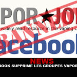 NEWS : Facebook supprime les groupes « Vapor Joes »
