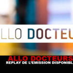 ALLO DOCTEURS : Replay de l&rsquo;émission disponible !