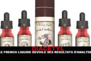 DIACETYL : Le French Liquide dévoile ses résultats d&rsquo;analyses