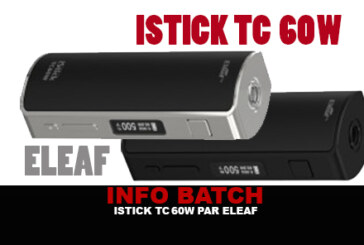 INFO BATCH : Istick Tc 60w (Eleaf)