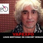 VAPEXPO : Louis Bertignac en concert demain !