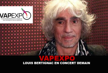 VAPEXPO : Louis Bertignac en concert demain !