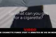 VIDEO : Une cigarette fumée c&rsquo;est 11 minutes de vie en moins !