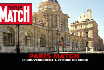PARIS MATCH : Le gouvernement a l&rsquo;heure du choix !