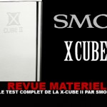REVUE : Le test complet de la X-CUBE II (Smok)