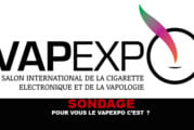 SONDAGE : Pour vous le Vapexpo c&rsquo;est ?