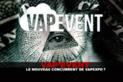VAP&rsquo;EVENT : Le nouveau concurrent de Vapexpo ?