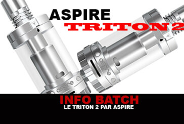 INFO BATCH : Atomiseur Triton 2 (Aspire)