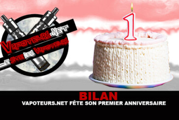 BILAN : Vapoteurs.net fête son premier anniversaire !