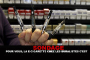SONDAGE : Pour vous, la e-cigarette chez les buralistes c&rsquo;est…