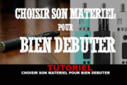 TUTO : Choisir son matériel pour bien débuter (Octobre 2015)