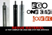 REVUE : Le test complet de L&rsquo;Ego One VT/CT (Joyetech)