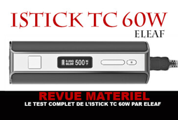 REVUE : Le test complet du kit Istick TC 60W (Eleaf)