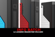 INFO BATCH : Lavabox Dna200 (Volcano)