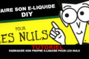 TUTORIEL : Fabriquer son propre e-liquide pour les nuls !