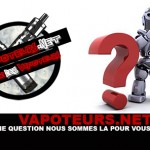 VAPOTEURS.NET : Posez vos questions, nous sommes là pour vous répondre !