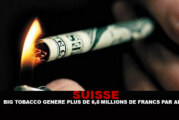 SUISSE : l’industrie du tabac génère 6,5 milliards de francs par an !