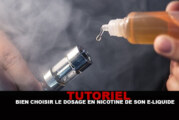 TUTORIEL : Bien choisir le dosage en nicotine de son e-liquide !