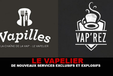 LE VAPELIER : Des nouveaux services exclusifs et explosifs !