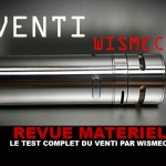 REVUE : Le test complet du Venti (Wismec)