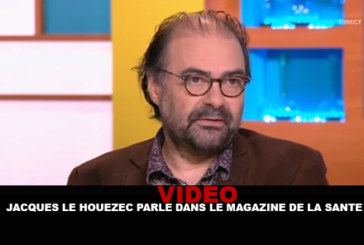 VIDEO : Jacques le Houezec parle dans le magazine de la santé.