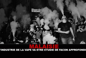 MALAISIE : L&rsquo;industrie de la vape va être étudiée de façon approfondie.