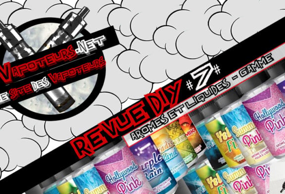 La Revue DIY #7 – AROMES & LIQUIDES – GAMME (FR)