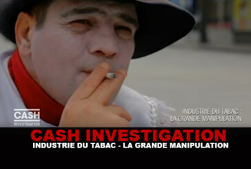 CASH INVESTIGATION : Industrie du tabac, la grande manipulation !
