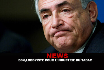 NEWS : DSK, lobbyiste pour l’industrie du tabac !