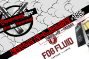Revue E-Liquide #186 – FOG FLUID – GAMME (USA)