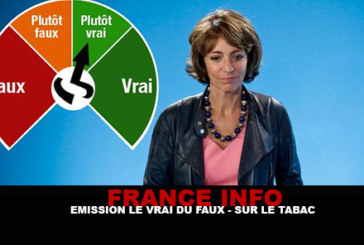 FRANCE INFO : Emission « Le Vrai du faux » sur le tabac.