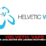 HELVETIC VAPE : Pas de légalisation des liquides nicotinés en vue !