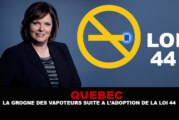 QUEBEC : La grogne des vapoteurs suite a l&rsquo;adoption du projet de loi 44.