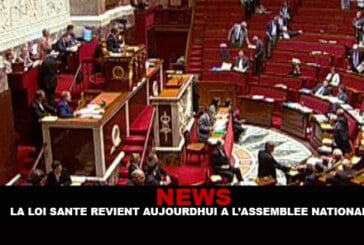 NEWS : La loi santé revient aujourd&rsquo;hui à l&rsquo;assemblée nationale.