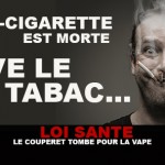 LOI SANTE : Le couperet tombe pour la vape.