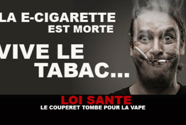 LOI SANTE : Le couperet tombe pour la vape.