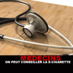 MEDECINS : « On peut conseiller la e-cigarette »