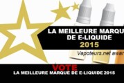 VOTE : LA MEILLEURE MARQUE DE E-LIQUIDE 2015 !