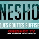 ONE SHOT TV : Une nouvelle émission vape !